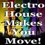 Electro House Makes You Move