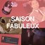 SAISON FABULEUX