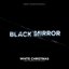 Black Mirror ("White Christmas" Original Television Soundtrack)