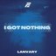 I Got Nothing