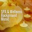 Spa & Wellness Background Music