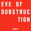 Eve Of Dubstruction