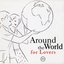 Around The World For Lovers