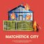 Matchstick City