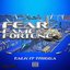 Fear Fame and Fortune