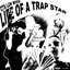 Life Of A Trap Star