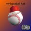My Baseball Hat - Single