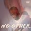 No Other - Single