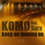 Keep On Moving On (feat. Sara)