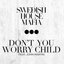Don't You Worry Child (feat. John Martin)