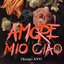 Amore Mio Ciao
