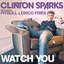 Watch You (feat. Pitbull & Disco Fries) [Radio Edit] - Single