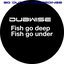 Fish Go Deep / Fish Go Under