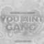 You Ain't Gang (feat. 800goony) - Single