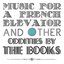 Music for a French Elevator and Other Short Format Oddities by the Books