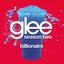 Billionaire (Glee Cast Version) - Single