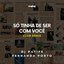 Só Tinha de Ser Com Você (Club Remix)