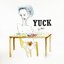 Yuck [Bonus Tracks]