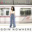 Goin' nowhere - EP