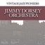 Vintage Jazz Pioneers - Jimmy Dorsey Orchestra