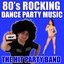 80's Rocking Dance Party Music