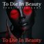 To Die in Beauty - Single