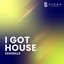 I Got House