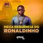 Mega Sequência do Ronaldinho