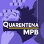 Quarentena MPB