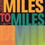 Miles To Miles