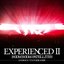 EXPERIENCED Ⅱ -EMBRACE TOUR 2013 武道館- (Complete Edition)