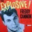 The Explosive Freddy Cannon