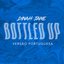 Bottled Up (feat. Ty Dolla $ign) [Versão Portuguesa] - Single