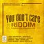 You Don't Care Riddim (Riddim Riders, Vol. 1)