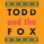 Todd and the Fox