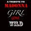 Tribute To Madonna (Girl Gone Wild As Made Famous By Madonna)