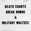 Death Chants, Breakdowns And Military Waltzes