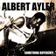 Albert Ayler: Something Different! (First Recordings 1 & 2)