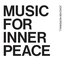 MUSIC FOR INNER PEACE AND OUTER DISTURBANCE