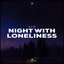 Night with Loneliness - Single