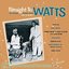 Straight To Watts: The Central Avenue Scene 1951-54 Vol 1