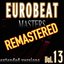 Eurobeat Masters Vol. 13 Remastered by Newfield