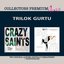 Crazy Saints & Believe (Collectors Premium)