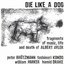 Die Like A Dog: Fragments Of Music, Life & Death Of Albert Ayler