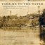 Take Me to the Water: Immersion Baptism in Vintage Music and Photography 1890-1950