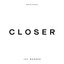 Closer