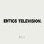 Entics Television, Vol. 3