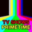 TV Shows - Prime Time