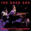 The Good Son (2010 Remastered Edition)