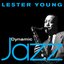 Dynamic Jazz - Lester Young